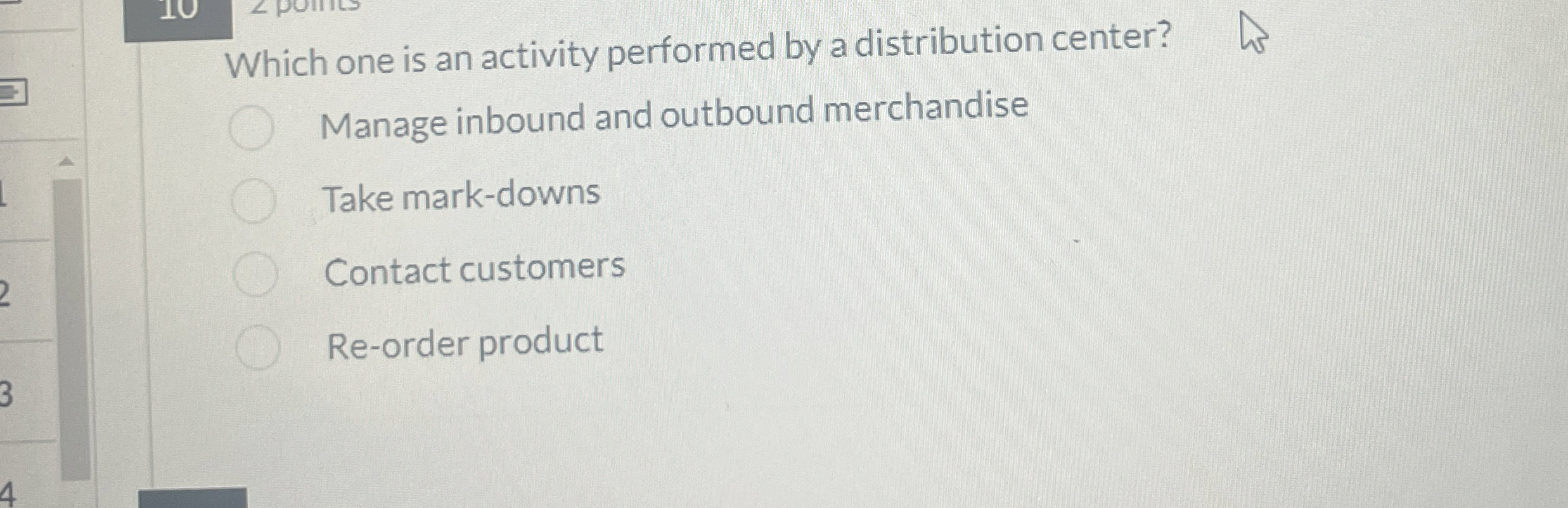  Which one is an activity performed by a distribution center? Manage
