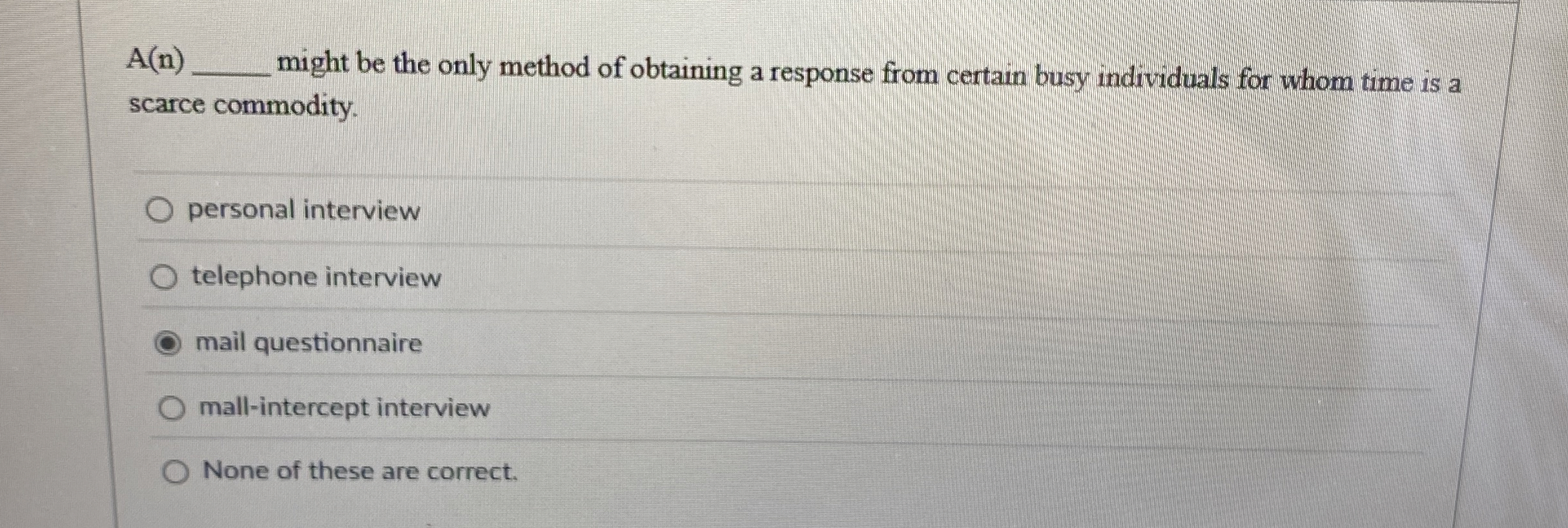  A(n) might be the only method of obtaining a response from