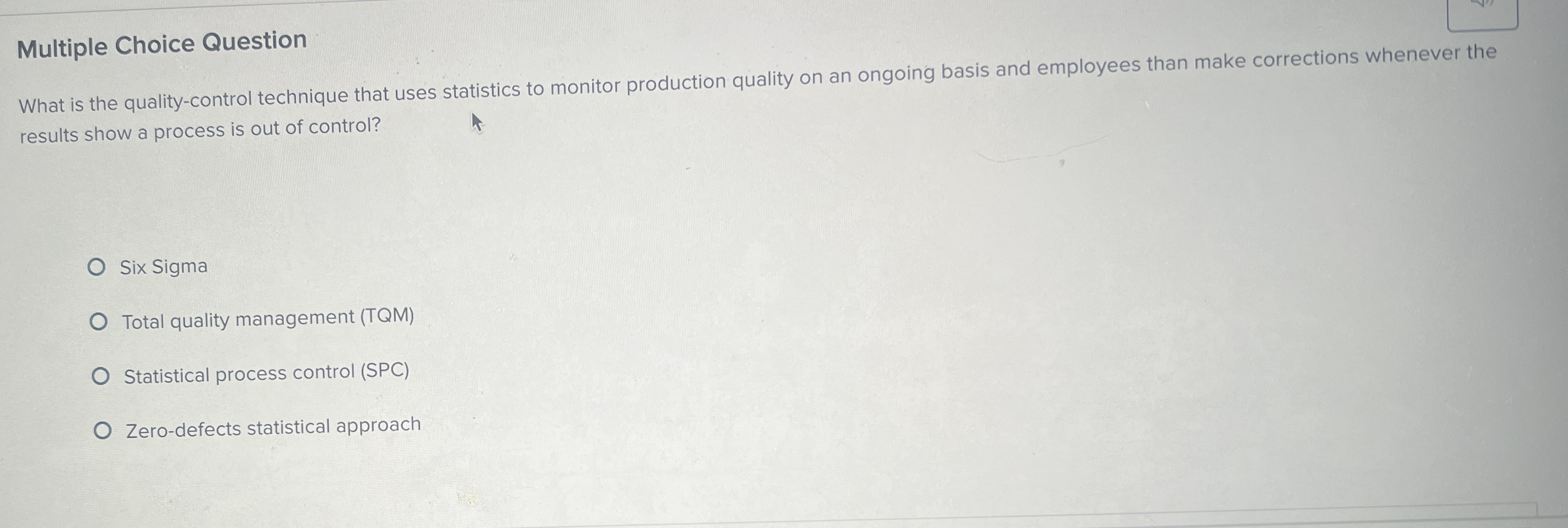  Multiple Choice Question What is the quality-control technique that uses statistics