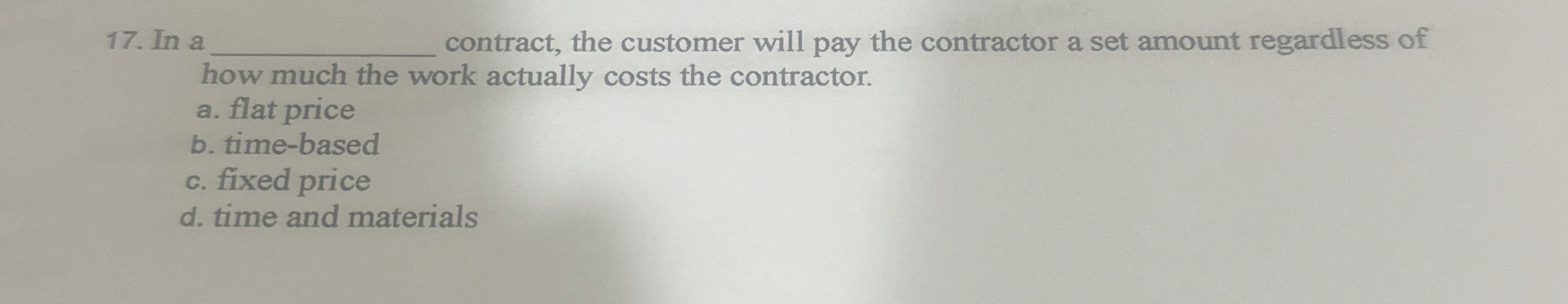  In a contract, the customer will pay the contractor a set