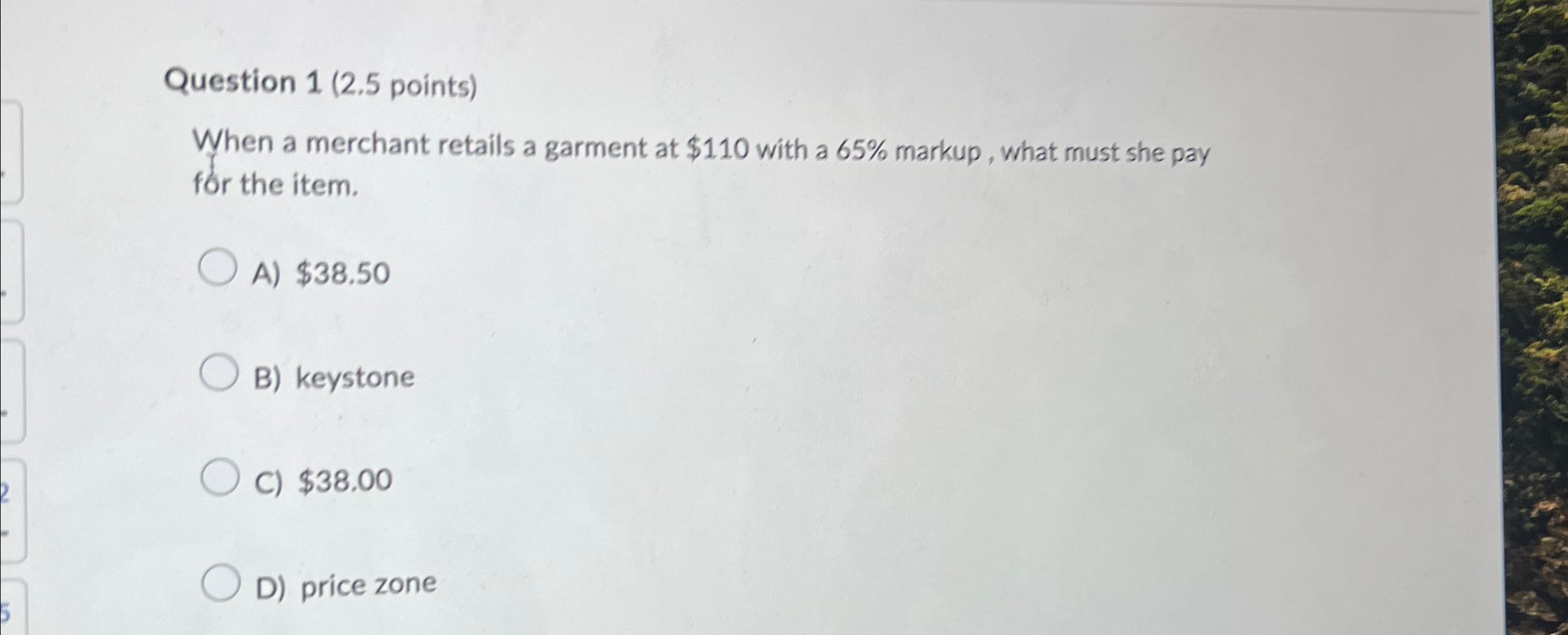  Question 1(2.5 points) When a merchant retails a garment at $110