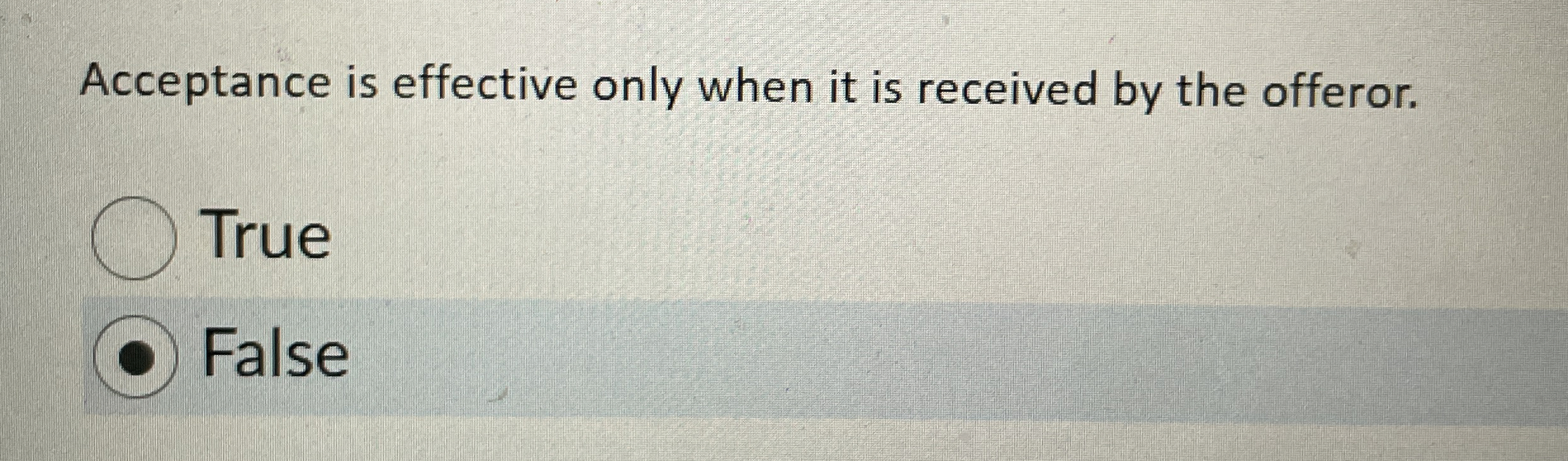  Acceptance is effective only when it is received by the offeror.