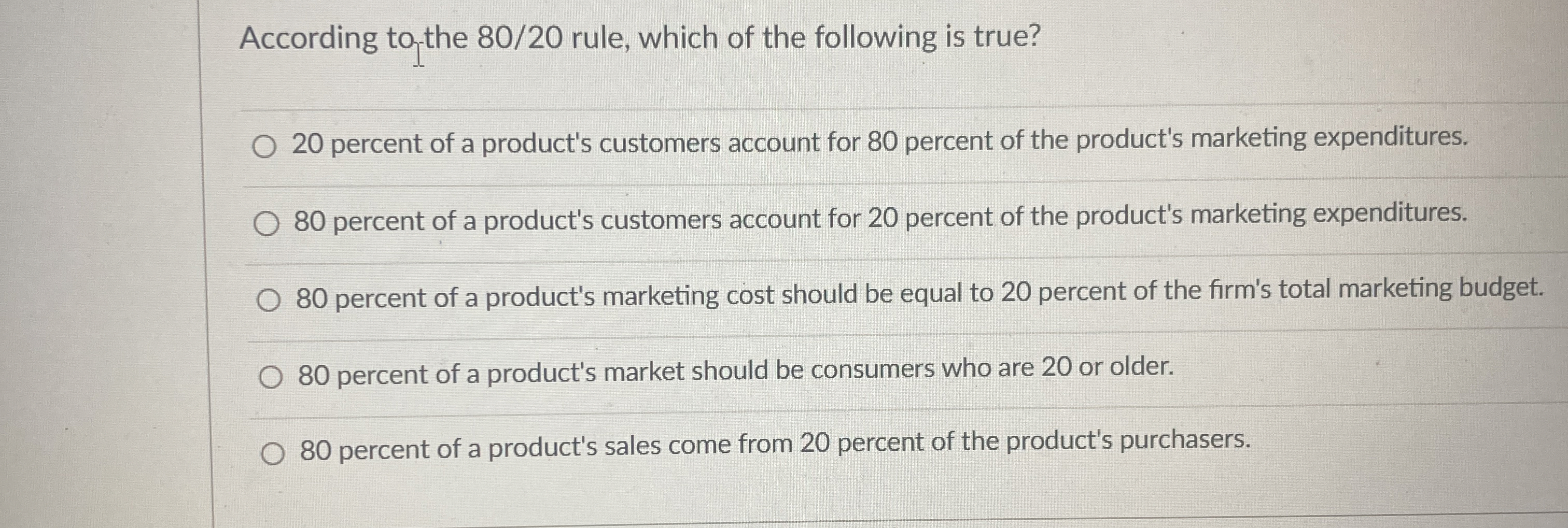  According to-the 8020 rule, which of the following is true? 20