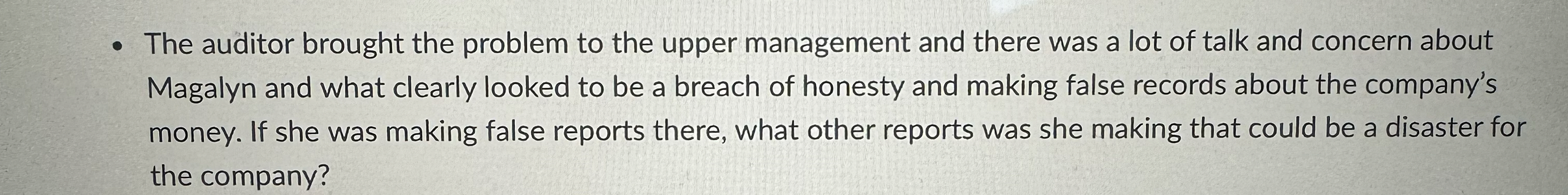  The auditor brought the problem to the upper management and there