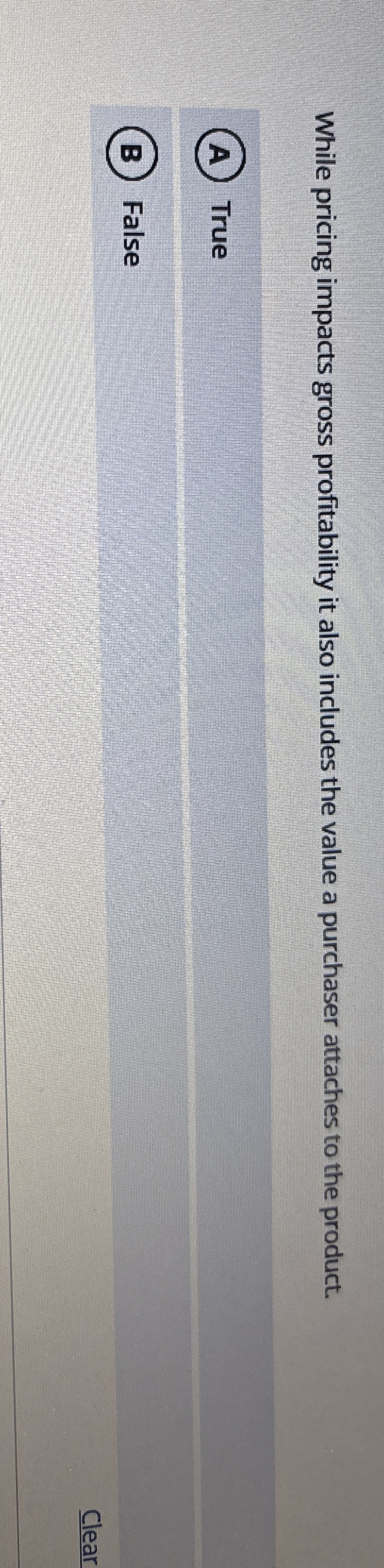  While pricing impacts gross profitability it also includes the value a