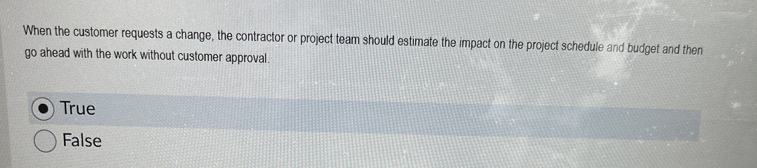  When the customer requests a change, the contractor or project team