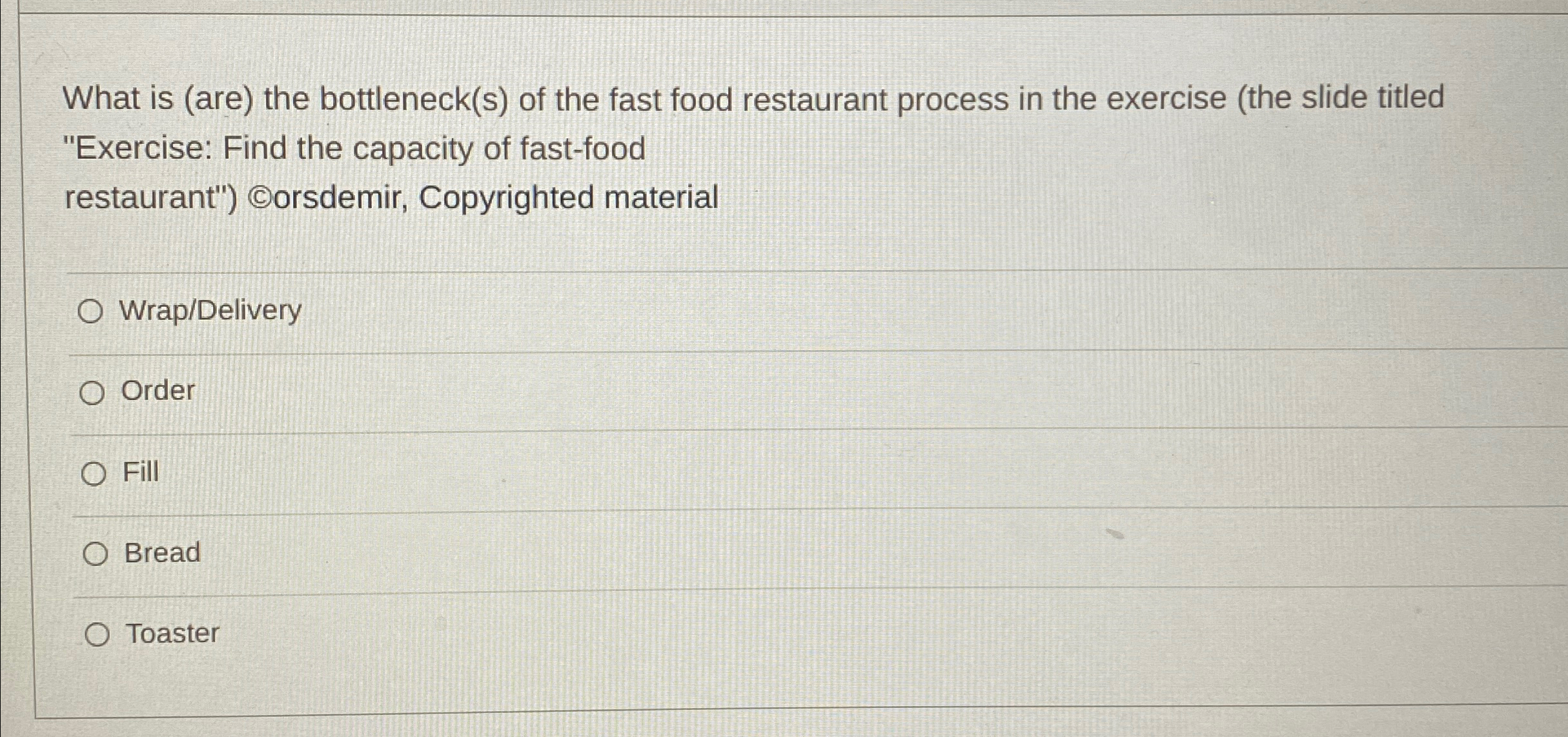  What is (are) the bottleneck(s) of the fast food restaurant process
