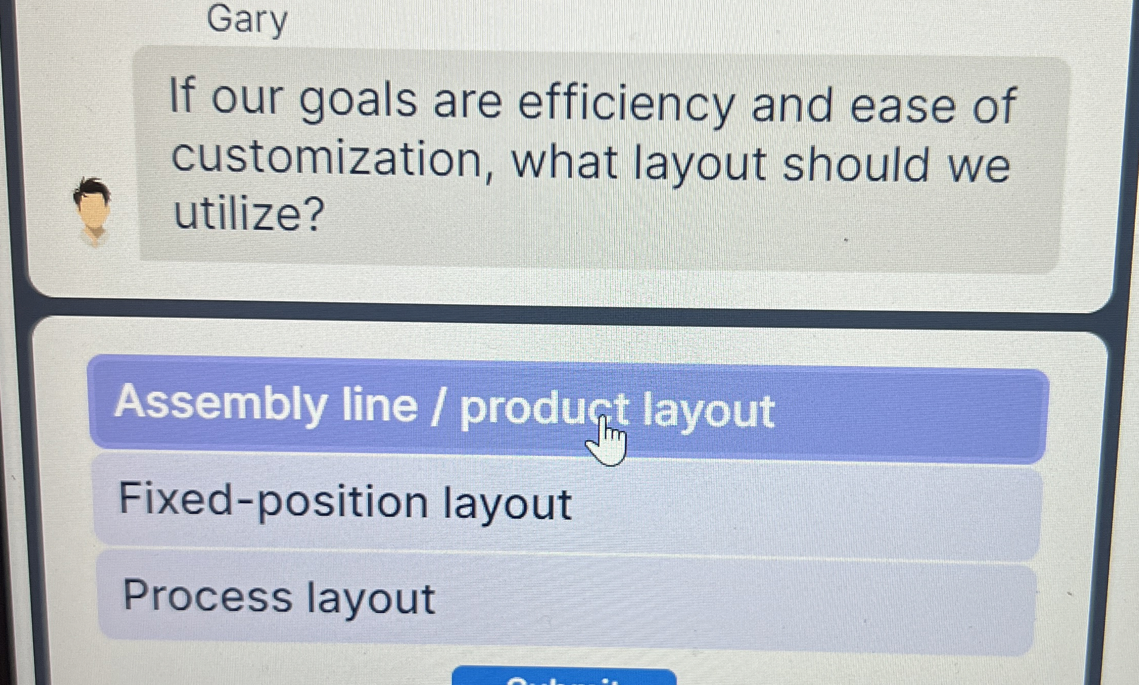  Gary If our goals are efficiency and ease of customization, what