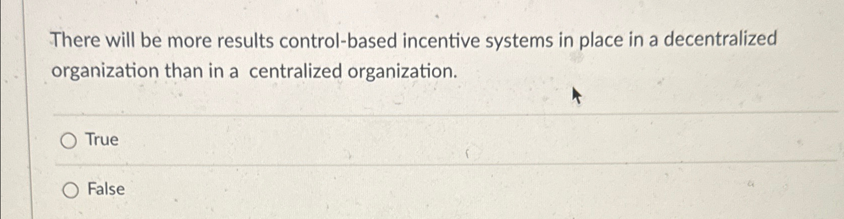  There will be more results control-based incentive systems in place in