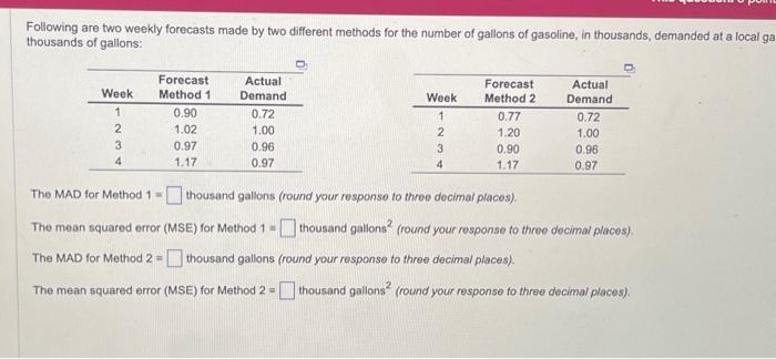  Following are two weekly forecasts made by two different methods for