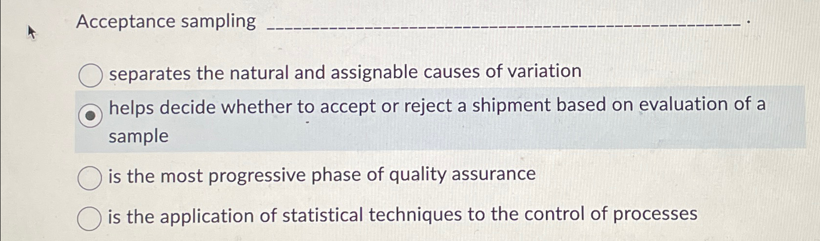  Acceptance sampling separates the natural and assignable causes of variation helps