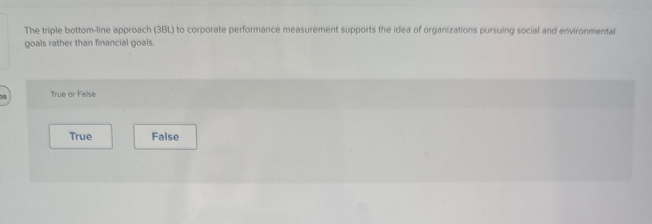  The triple bottom-line approach (3BL) to corporate performance measurement supports the