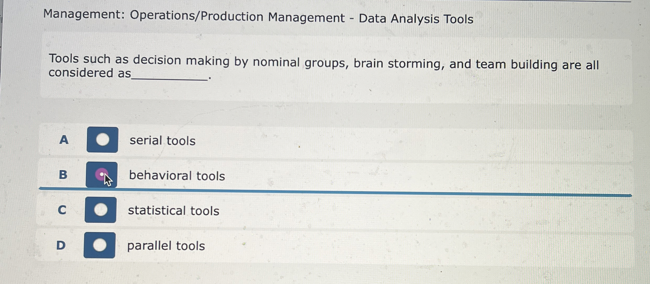  Management: Operations/Production Management - Data Analysis Tools Tools such as decision