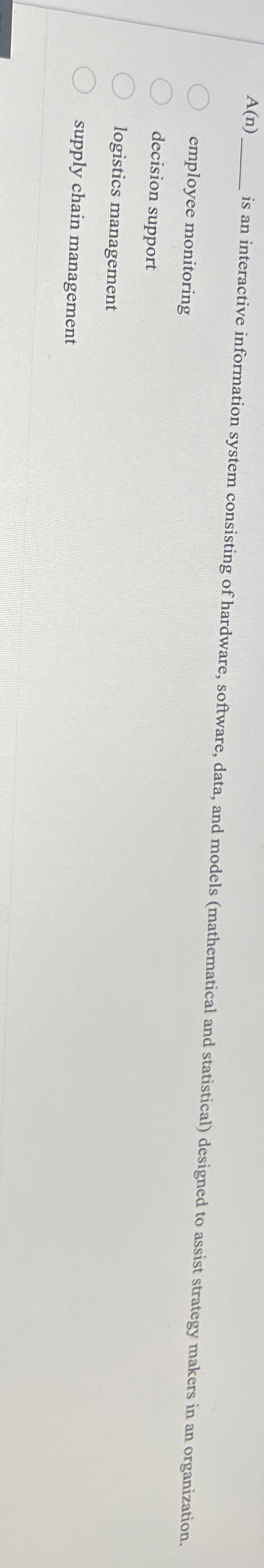  A(n) is an interactive information system consisting of hardware, software, data,
