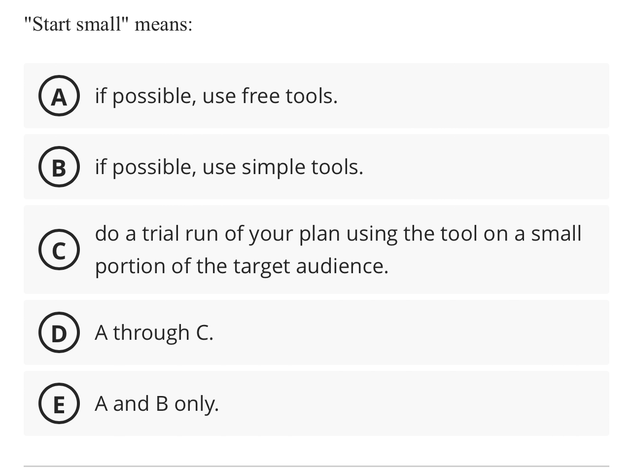  "Start small" means: if possible, use free tools. if possible, use
