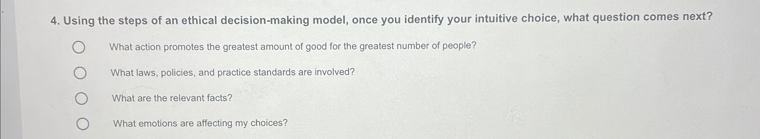  Using the steps of an ethical decision-making model, once you identify
