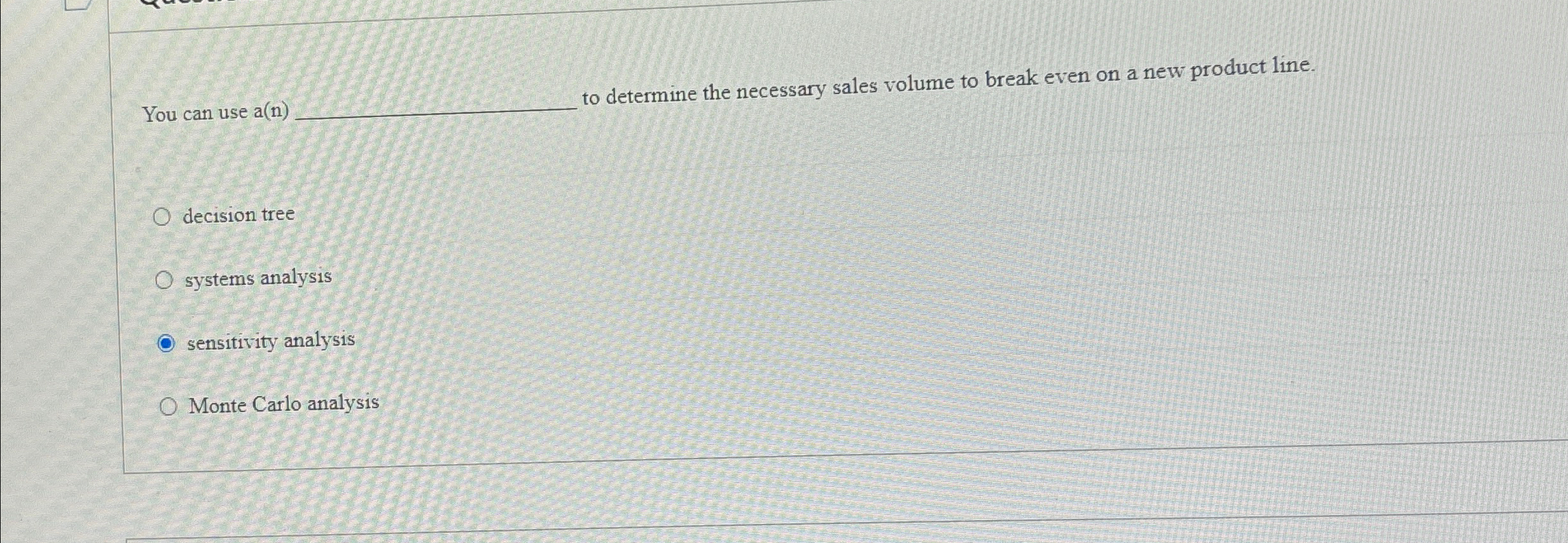  You can use a(n) to determine the necessary sales volume to