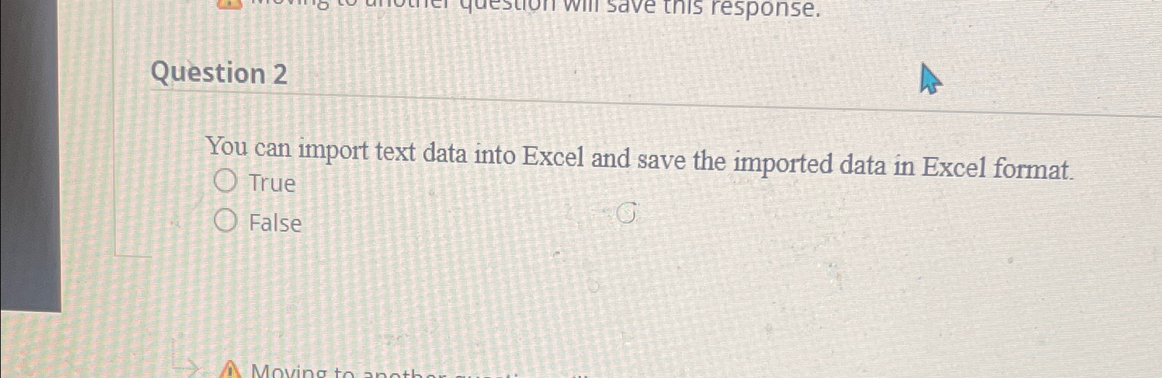  Question 2 You can import text data into Excel and save