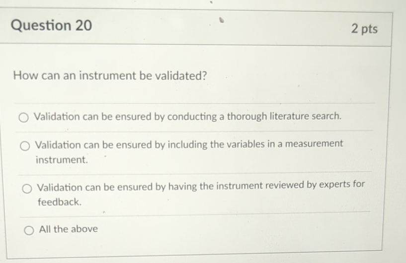  Question 20 2pts How can an instrument be validated? Validation can
