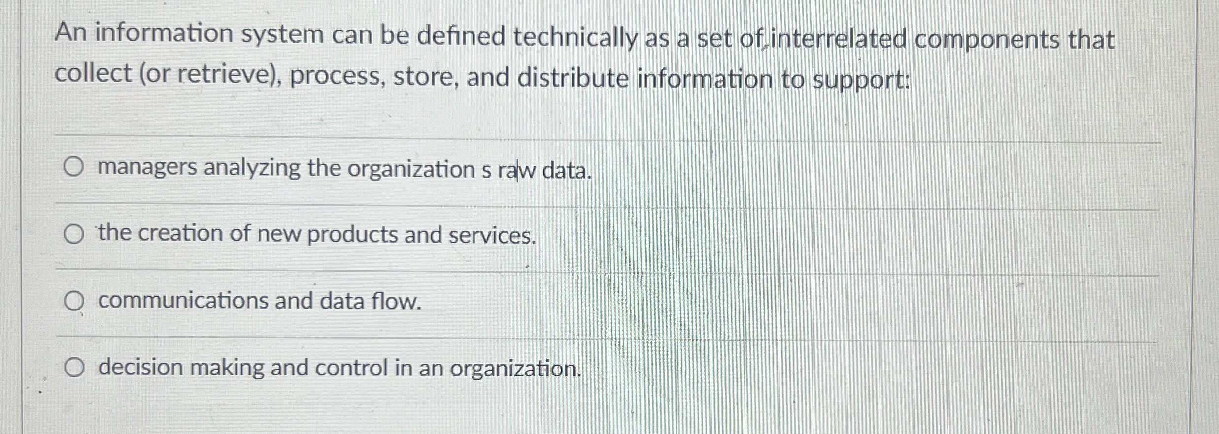  An information system can be defined technically as a set of,interrelated