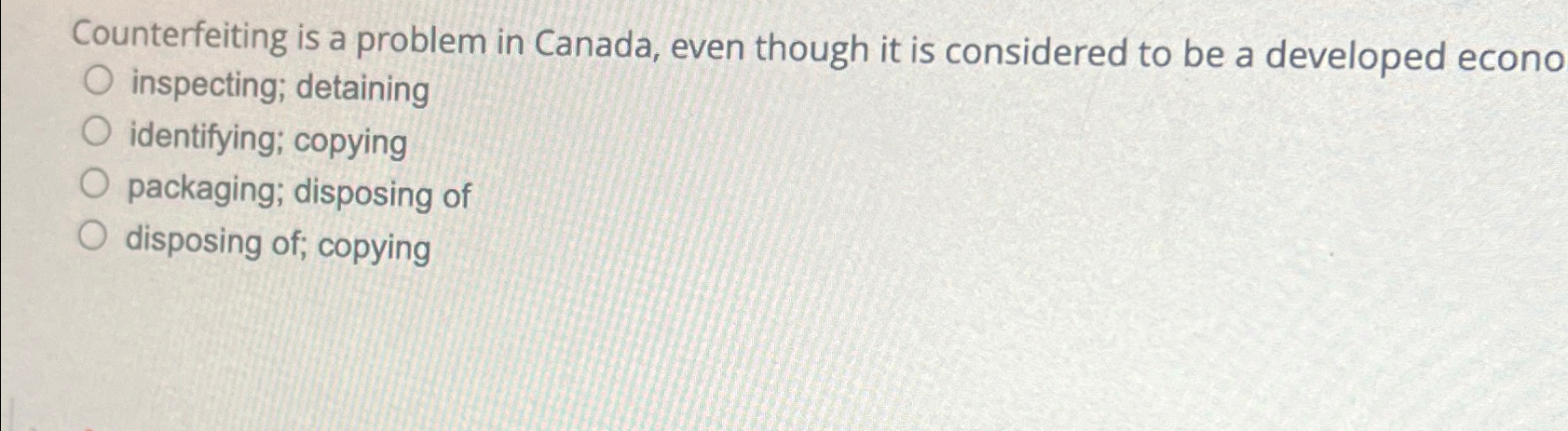  Counterfeiting is a problem in Canada, even though it is considered