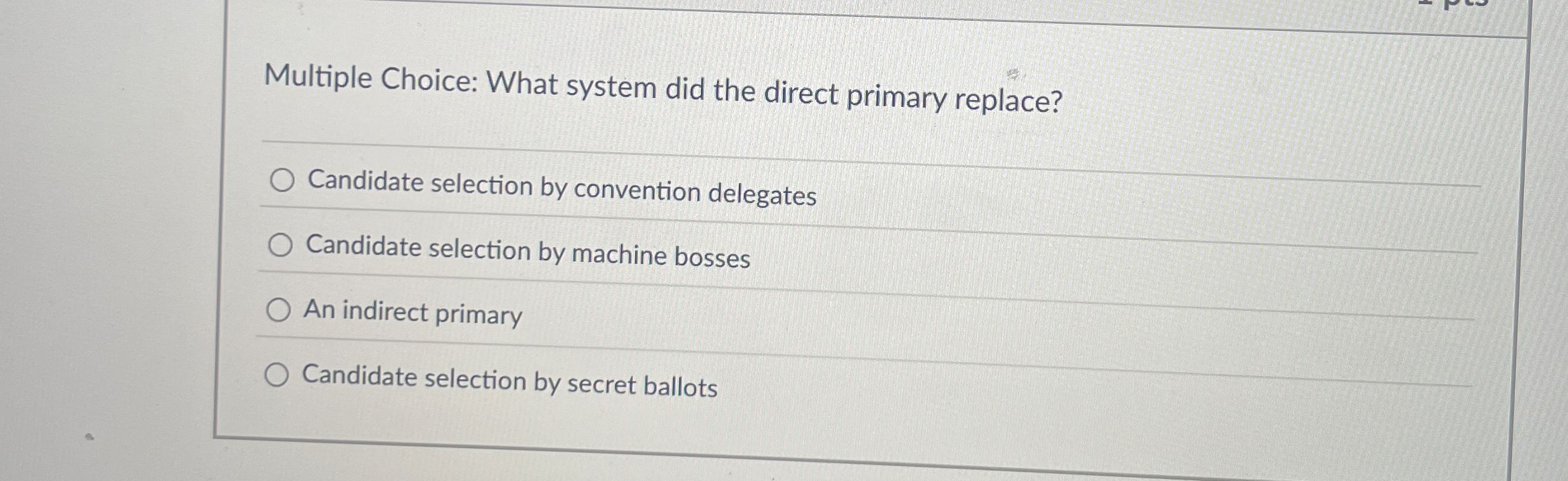  Multiple Choice: What system did the direct primary replace? Candidate selection
