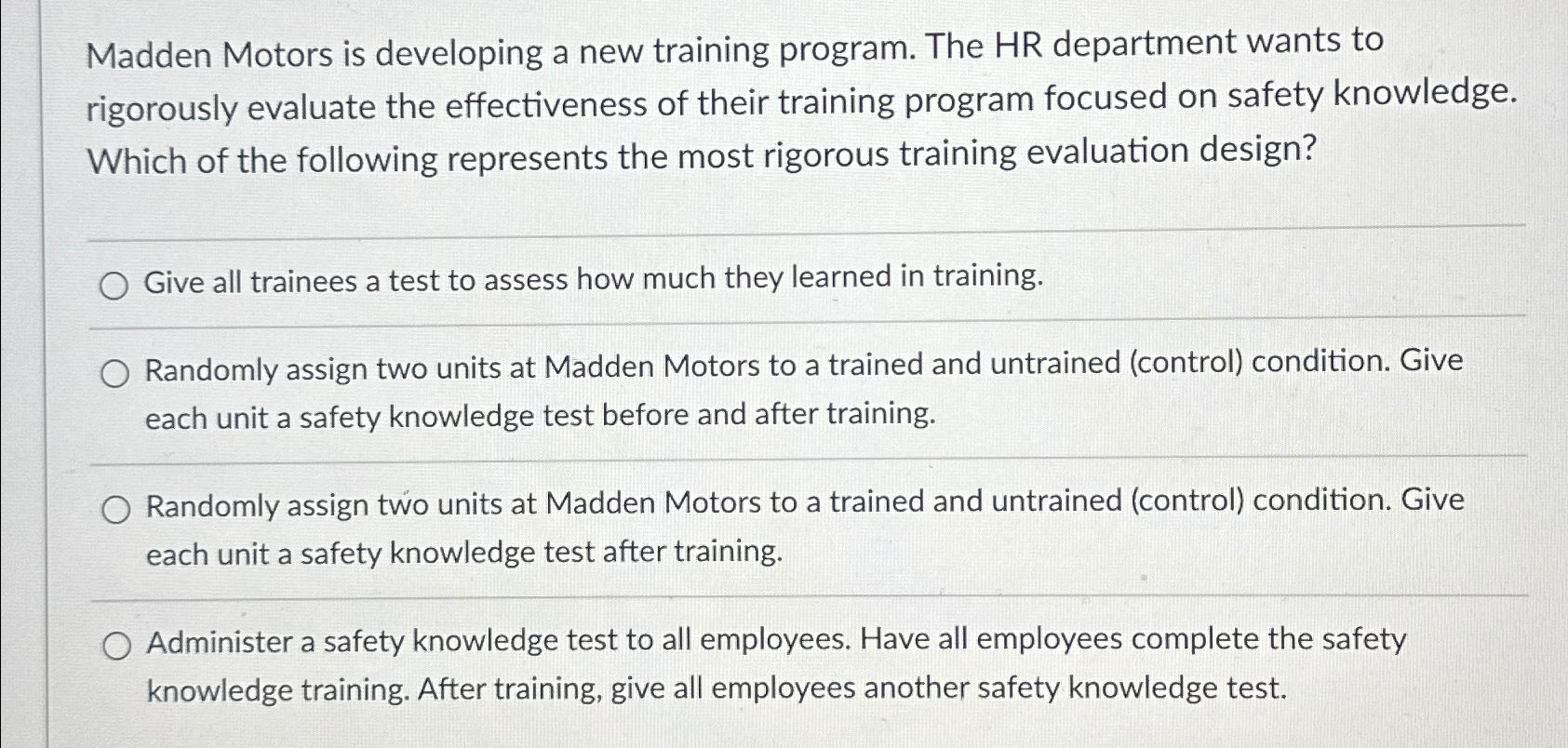  Madden Motors is developing a new training program. The HR department