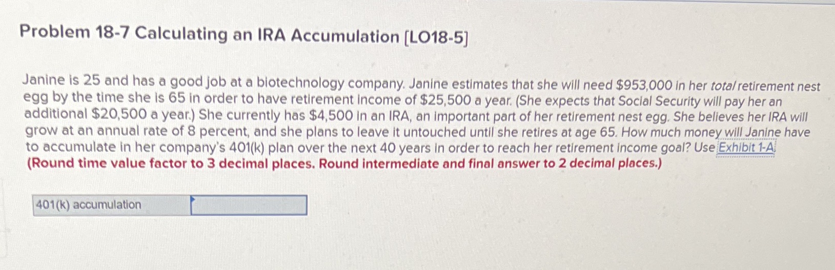 rate is 21.725 on the exhibit chart Problem 18-7 Calculating an IRA