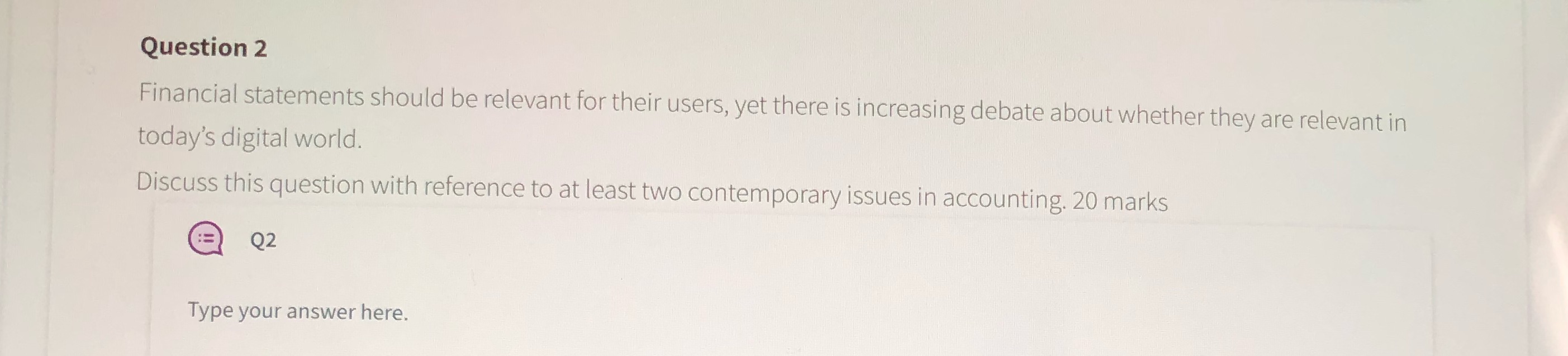  Question 2 Financial statements should be relevant for their users, yet