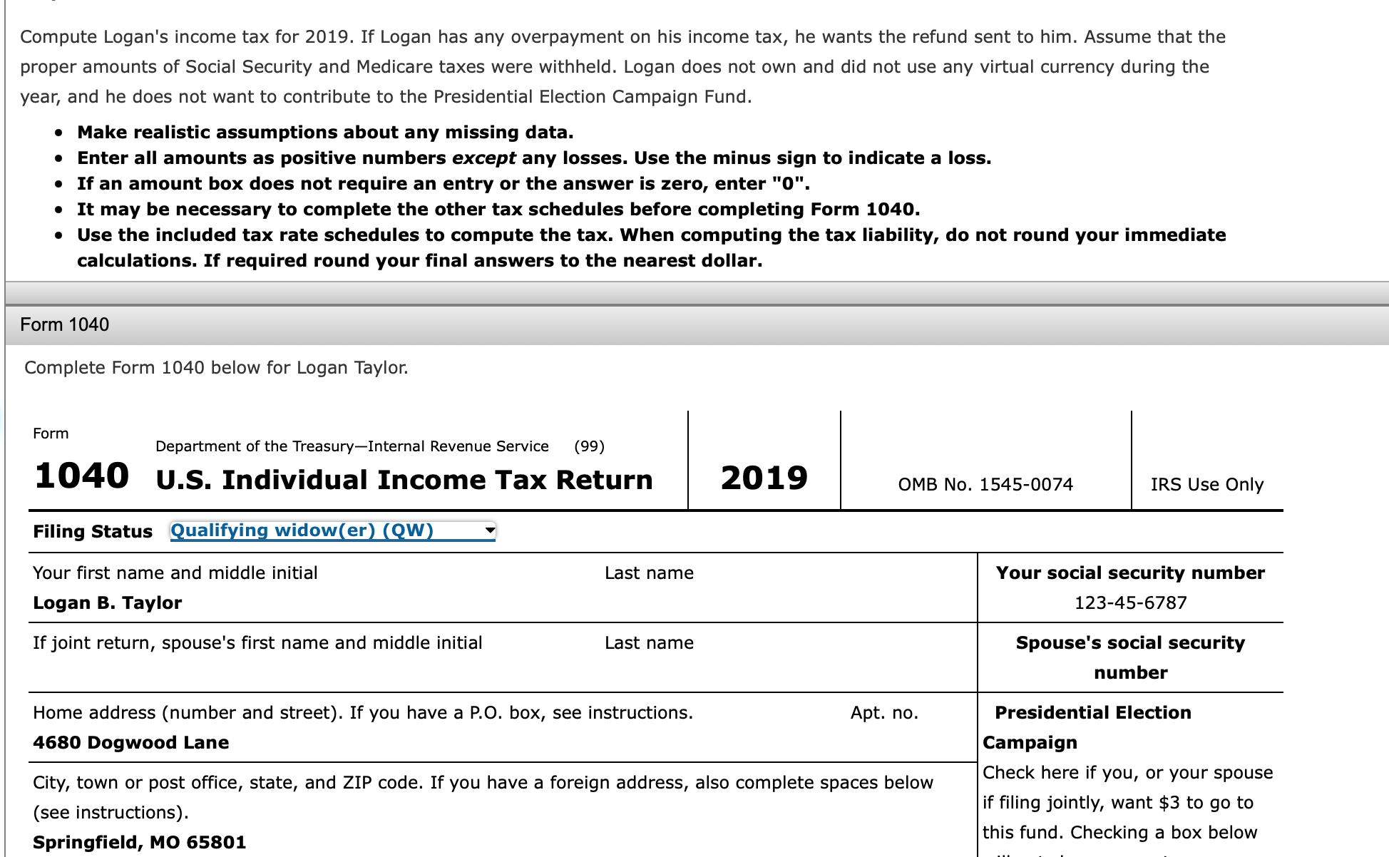 the 2019 tax year. Logan B. Taylor is a widower whose wife,