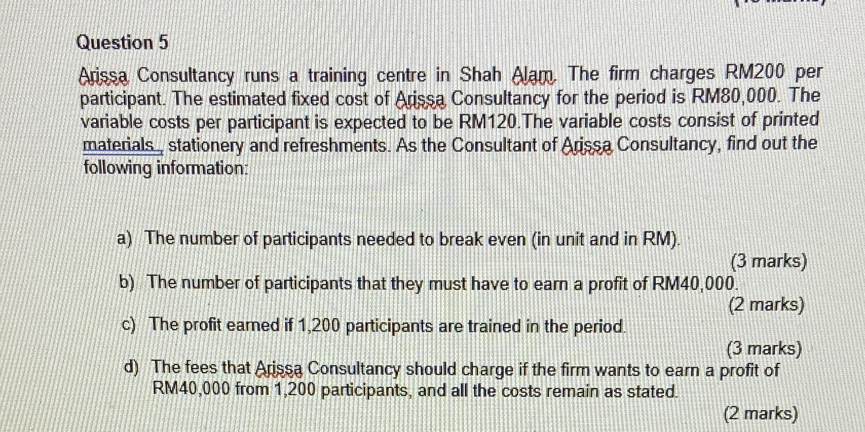 Kindly do help me to answer the question. Thank you. Question 5