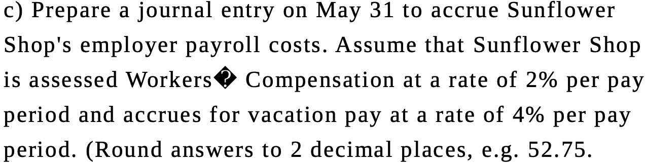  c) Prepare a journal entry on May 31 to accrue Sunflower