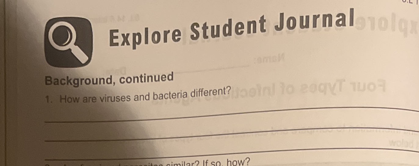 Explore Student Journal olq) Background, continued 1. How are viruses and