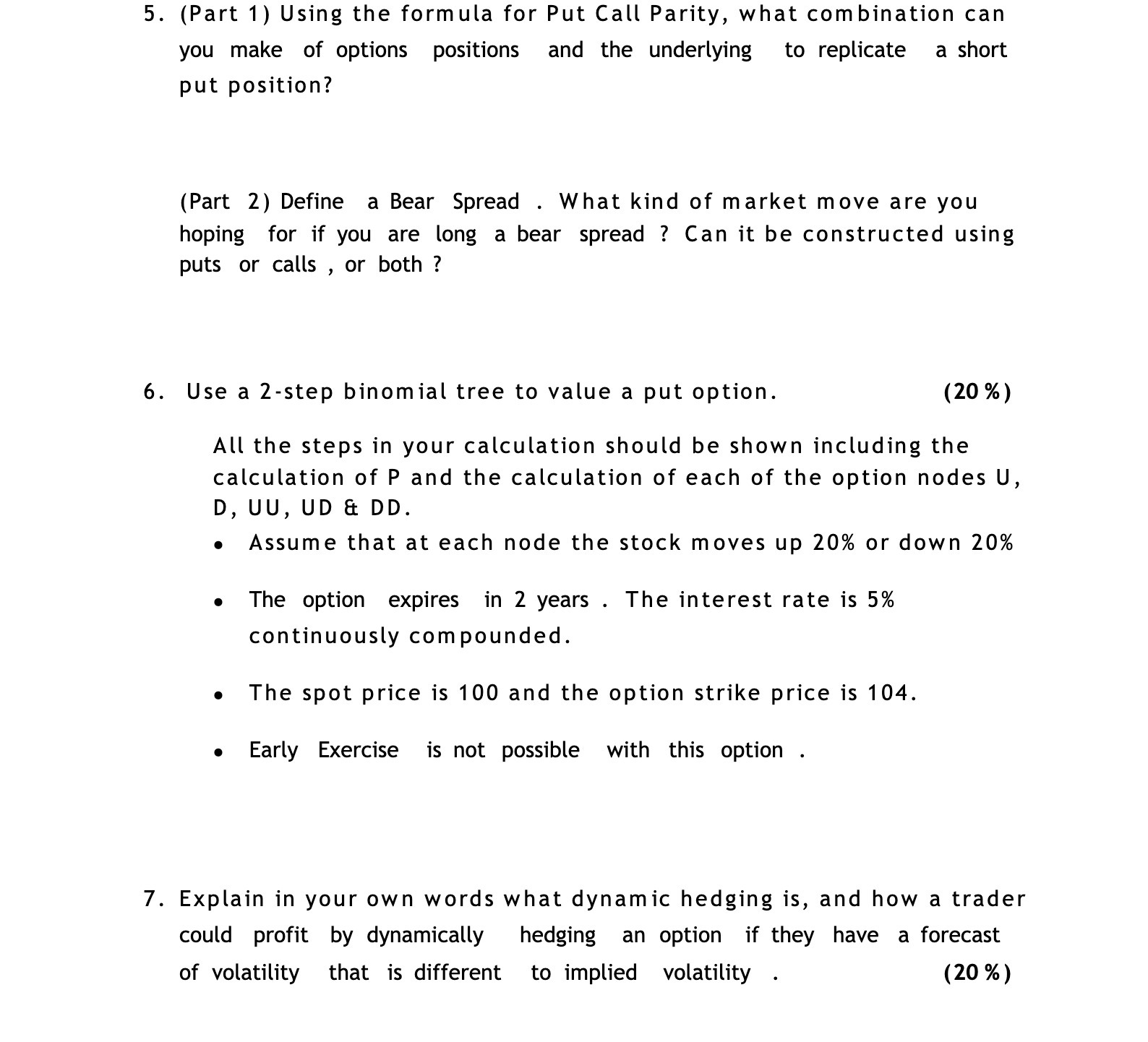  5. (Part 1) Using the formula for Put Call Parity, what