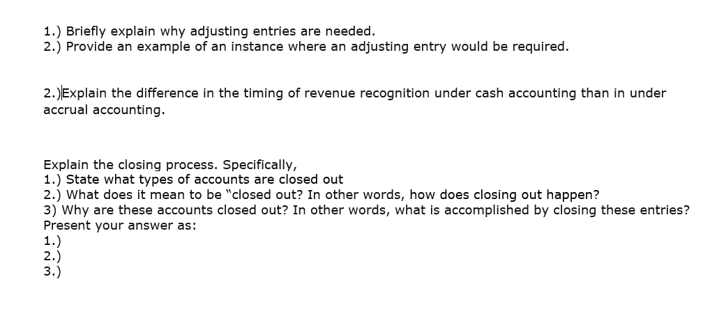  1.) Briefly explain why adjusting entries are needed. 2.) Provide an