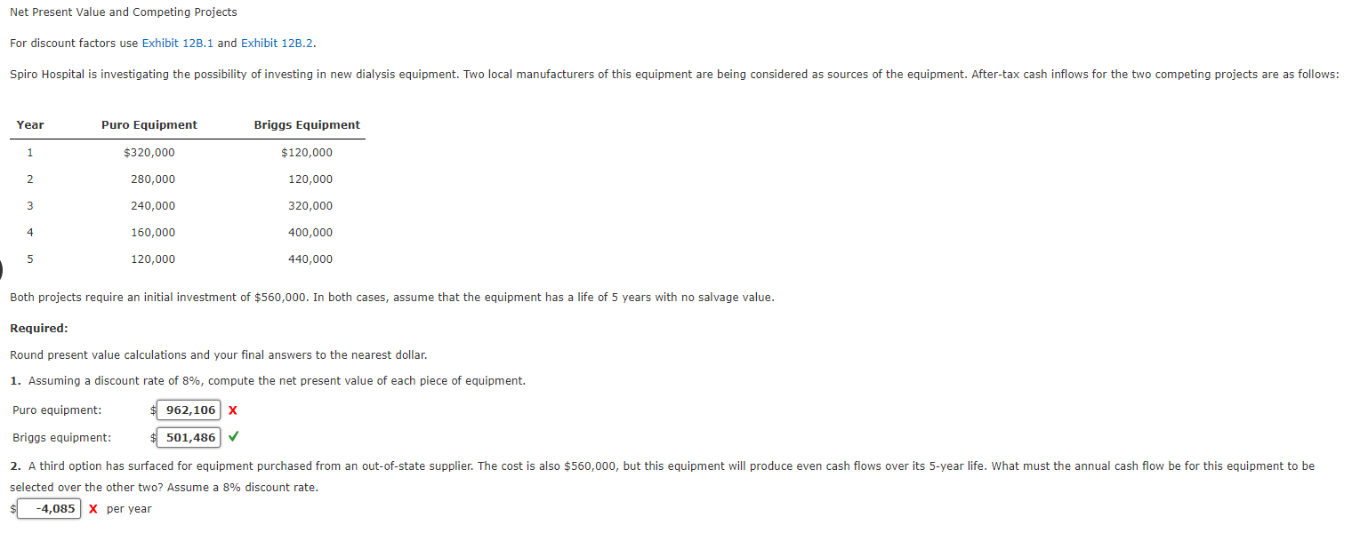  Net Present Value and Competing Projects For discount factors use Exhibit