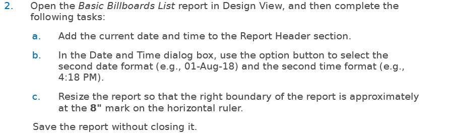  2. Open the Basic Billboards List report in Design View, and
