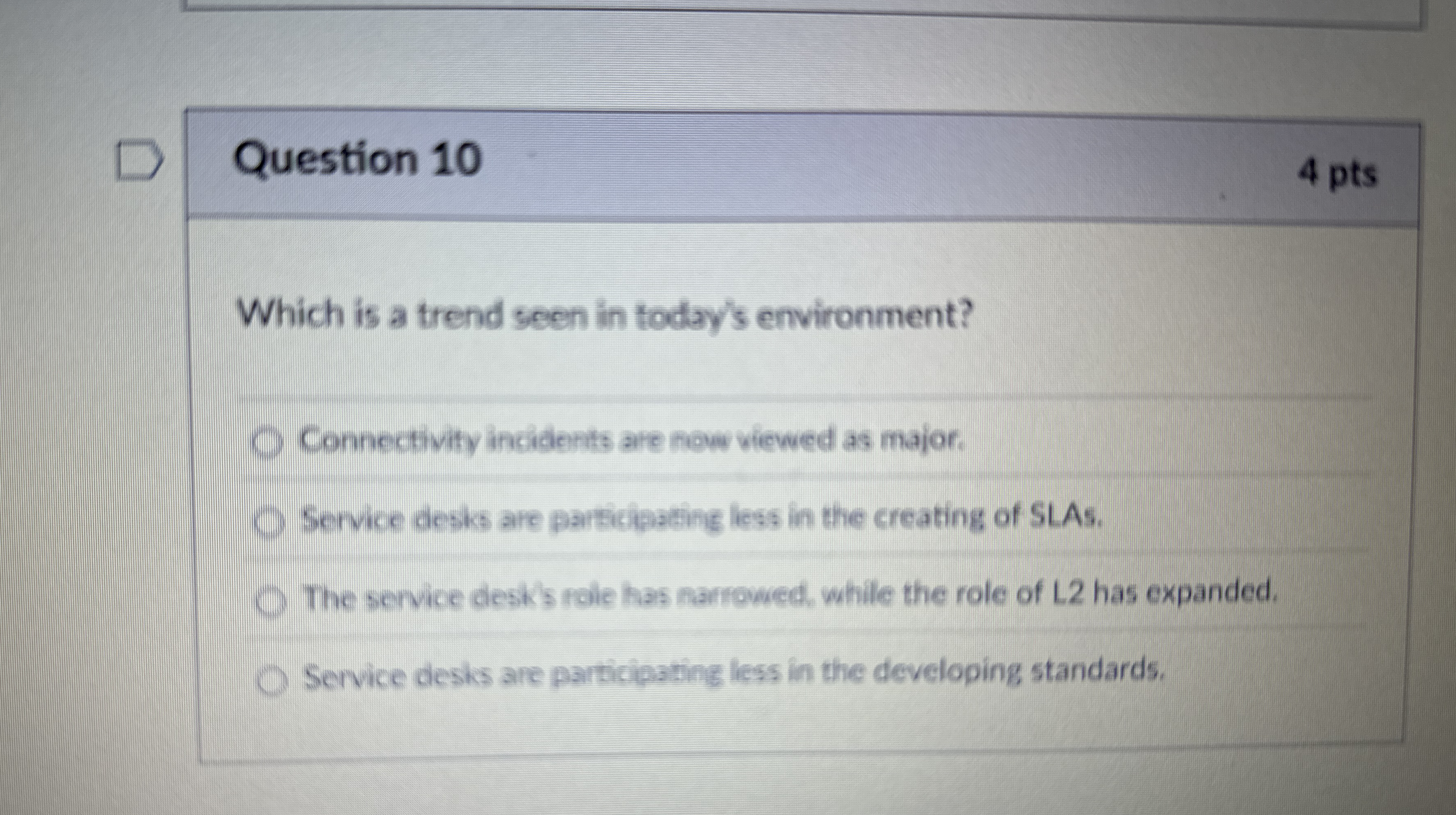  Question 10 4 pts Which is a trend seen in today's