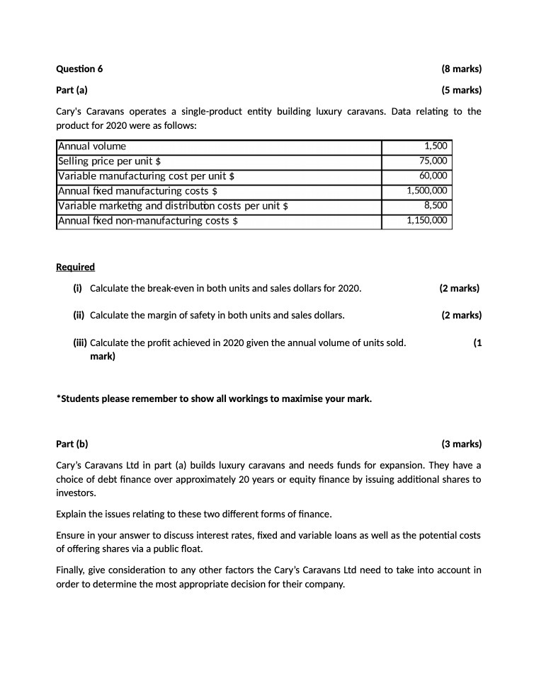  Question 6 (8 marks) Part (a) (5 marks) Cary's Caravans operates