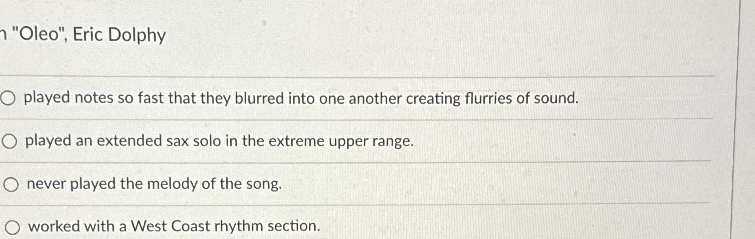  "Oleo", Eric Dolphy played notes so fast that they blurred into