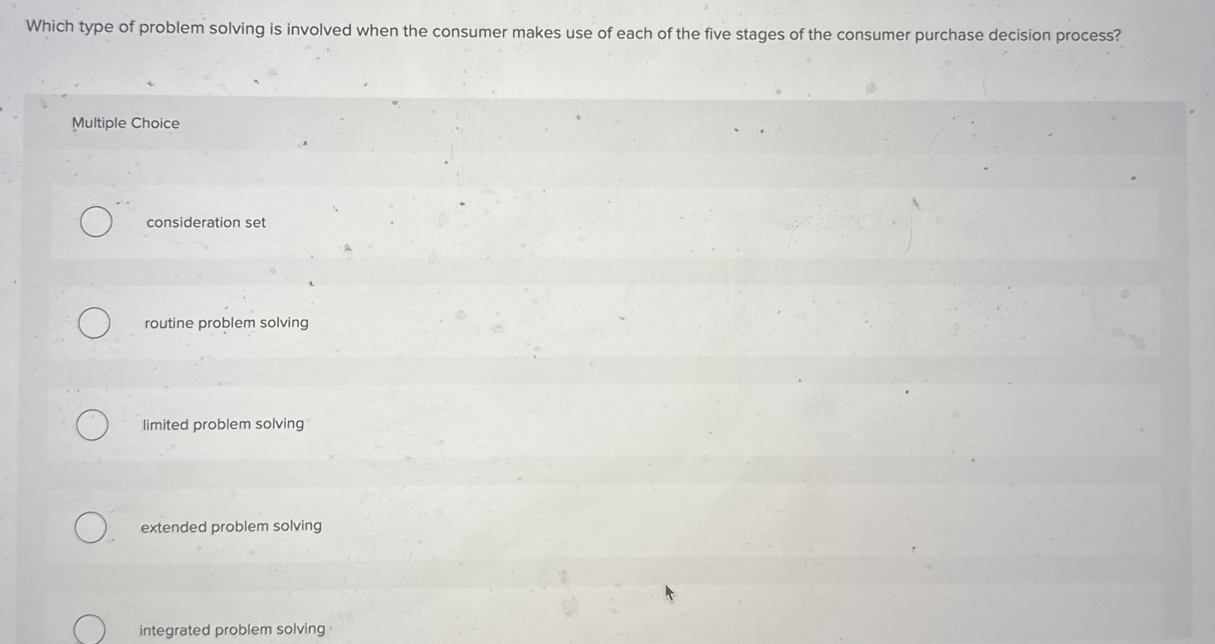  Which type of problem solving is involved when the consumer makes