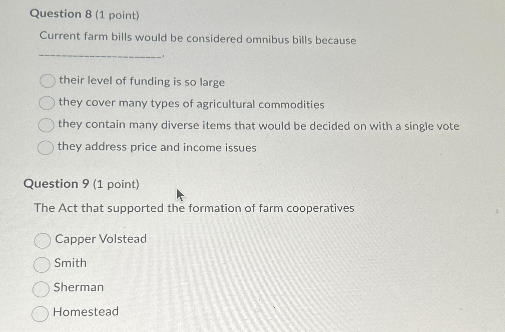  Question 8(1 point) Current farm bills would be considered omnibus bills