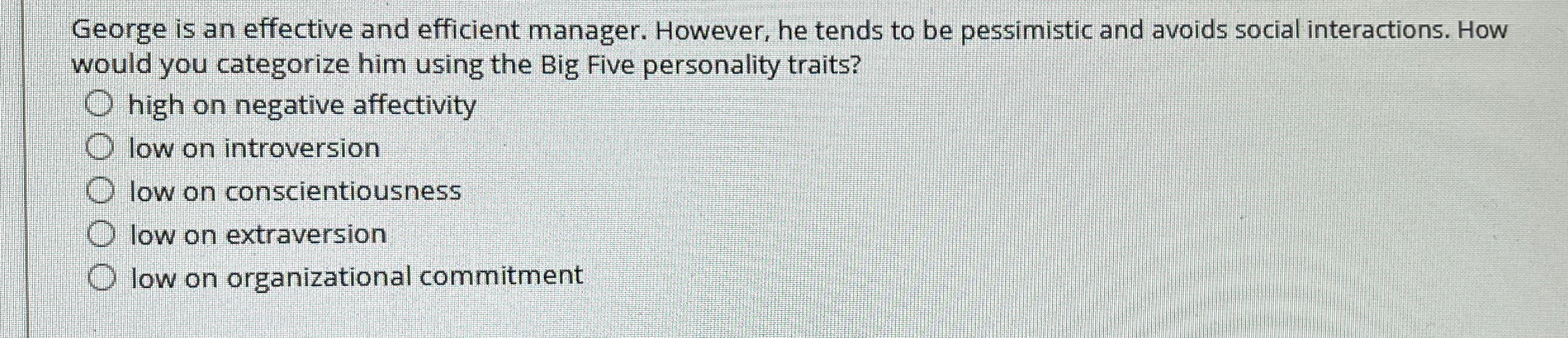  George is an effective and efficient manager. However, he tends to