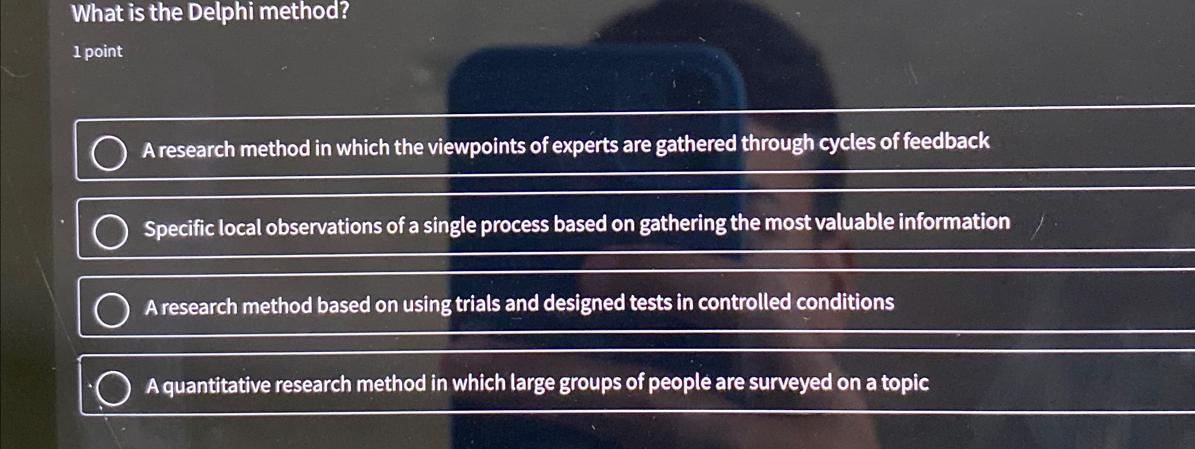  What is the Delphi method? 1 point A research method in