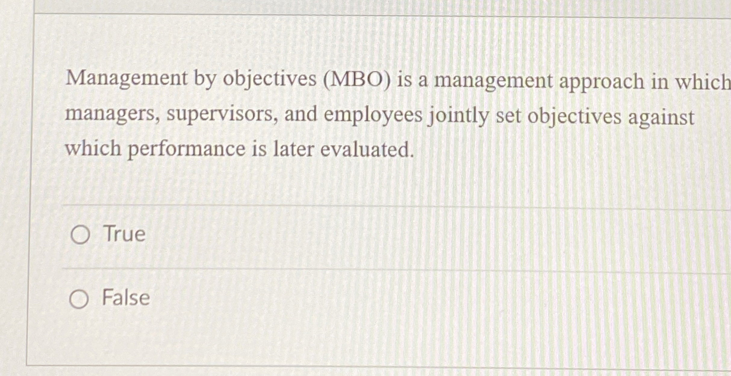  Management by objectives (MBO) is a management approach in which managers,