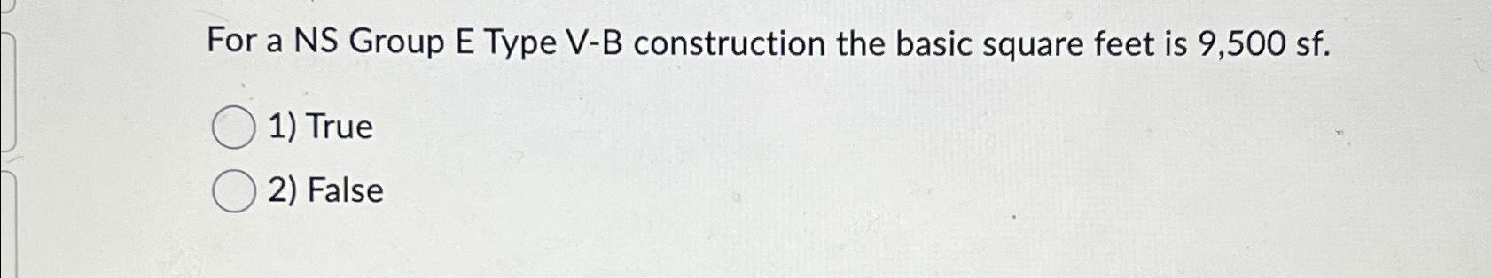  For a NS Group E Type V-B construction the basic square