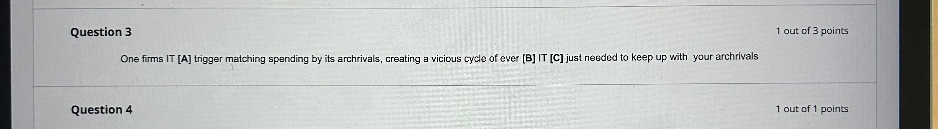  One firms IT [A] trigger matching spending by its archrivals, creating