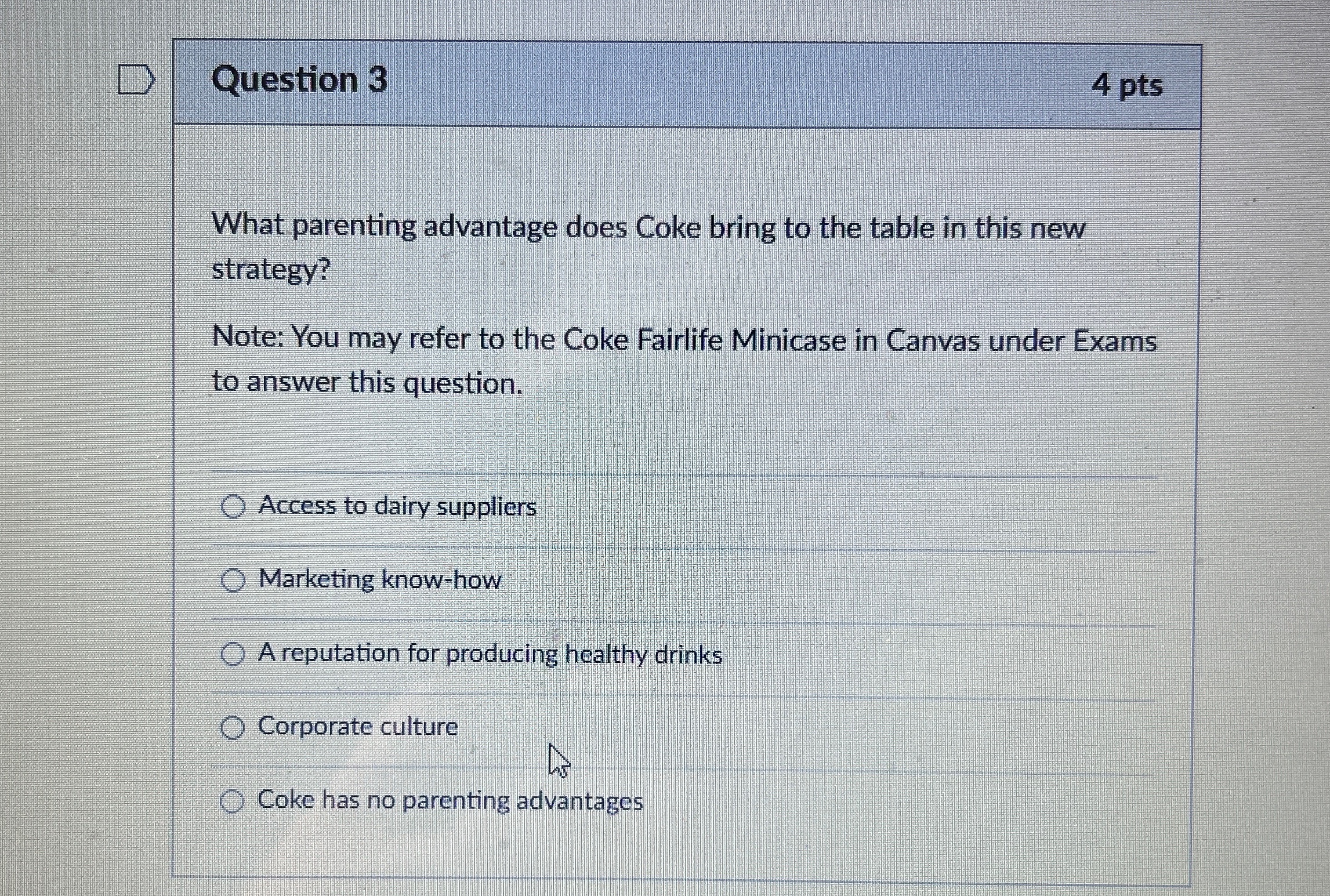  Question 3 4 pts What parenting advantage does Coke bring to