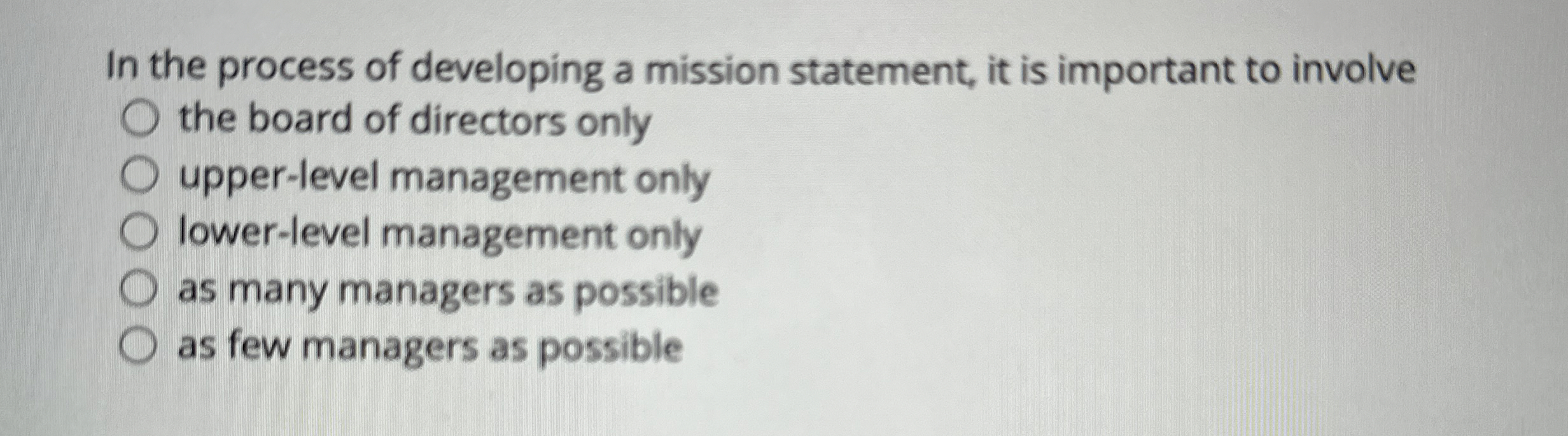  In the process of developing a mission statement, it is important