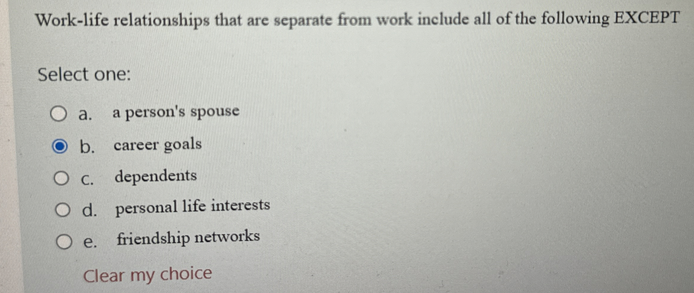  Work-life relationships that are separate from work include all of the